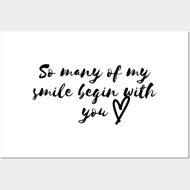 So many of my smile begin with you Wall Art by MeKong